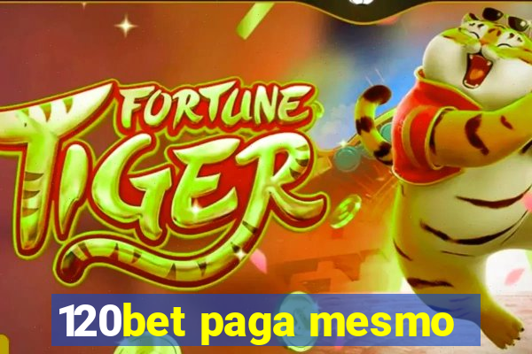 120bet paga mesmo